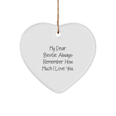 Funny Bestie Gifts for Her, Heart Ornament with Quote 'My Dear Bestie. Always Remember How Much I Love You.' for Christmas from Friends - Image 1